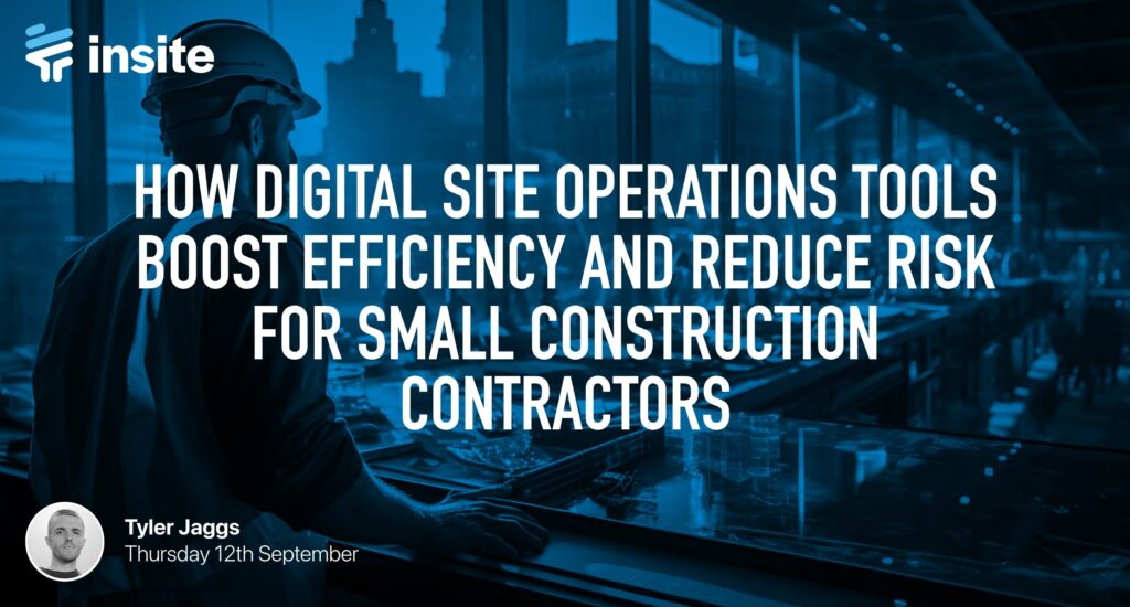 How Digital Site Operations Tools Boost Efficiency and Reduce Risk for Small Construction Contractors Featured Image