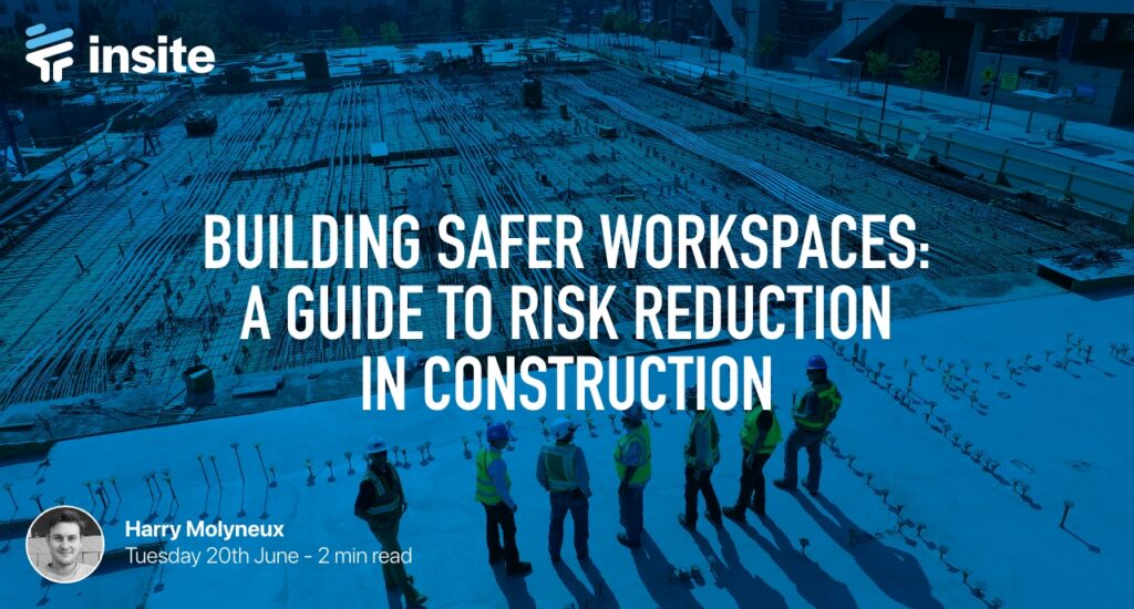 Building Safer Workspaces: A Guide to Risk Reduction in Construction Featured Image